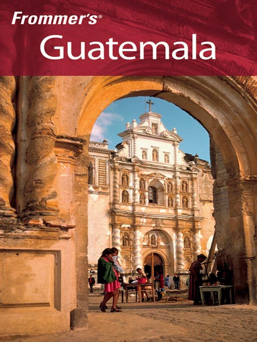 Title details for Frommer's® Guatemala by Eliot Greenspan - Available